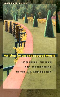 Writing for an Endangered World: Literature, Culture, and Environment in the U.S. and Beyond