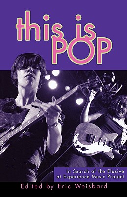This Is Pop: In Search of the Elusive at Experience Music Project