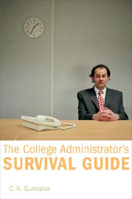 The College Administrators Survival Guide