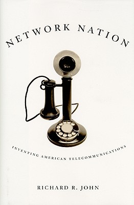 Network Nation: Inventing American Telecommunications