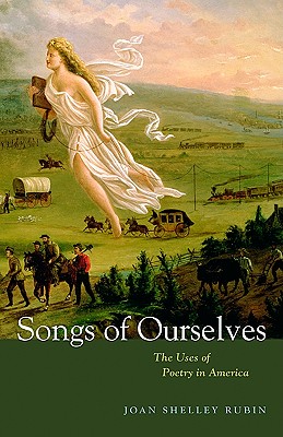 Songs of Ourselves: The Uses of Poetry in America