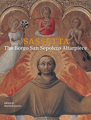 Sassetta: The Borgo San Sepolcro Altarpiece (Villa I Tatti) 2 volume set