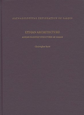 LYDIAN ARCHITECTURE Ashlar Masonry Structures at Sardis