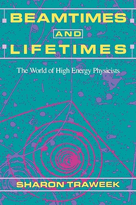 Beamtimes and Lifetimes: The World of High Energy Physicists