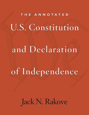 The Annotated U.S. Constitution and Declaration of Independence