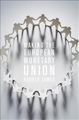 Making the European Monetary Union