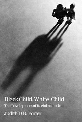 Black Child, White Child The Developement of Racial Attitudes