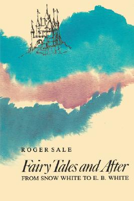 FAIRY TALES AND AFTER FROM SNOW WHITE TO E. B. WHITE