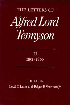 The Letters of Alfred Lord Tennyson, Volume I: 1821-1850 (Letters of Alfred Lord Tennyson, 1821-1850)