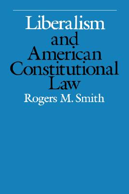Liberalism and American Constitutional Law