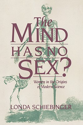 The Mind Has No Sex: Women in the Origins of Modern Science