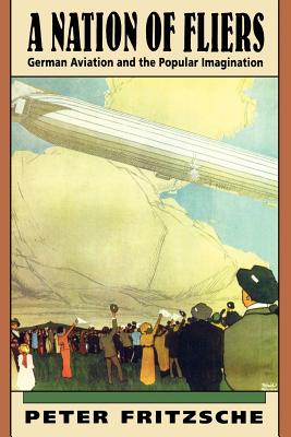 A Nation of Fliers: German Aviation and the Popular Imagination (History E-Book Project)