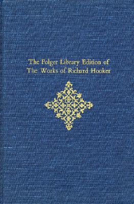 Folger Library Edition of the Works of Richard Hooker, Vol. 5: Tractates and Sermons