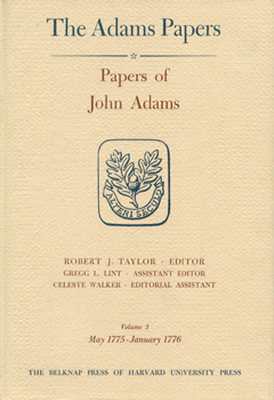 Papers of John Adams, Volume 4: May 1775 - August 1776 (Adams Papers) (Volumes 3 and 4)
