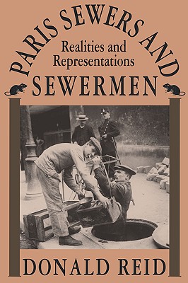 Paris Sewers and Sewermen: Realities and Representations