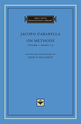On Methods, Volume 1: Books I-II (The I Tatti Renaissance Library)