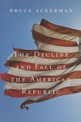 Image for DECLINE AND FALL OF THE AMERICAN REPUBLIC, THE