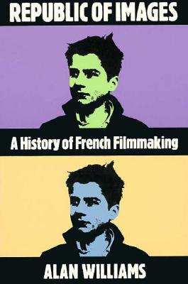 Image for Republic of Images: A History of French Filmmaking