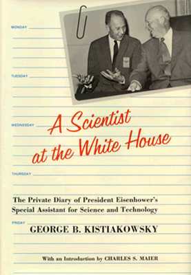 A Scientist at the White House: The Private Diary of President Eisenhower's Special Assistant for Science and Technology
