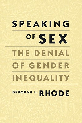 Speaking of Sex: The Denial of Gender Inequality