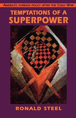 Temptations of a Superpower (The Joanna Jackson Goldman Memorial Lectures on American Civilization and Government)