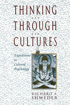 Image for Thinking Through Cultures: Expeditions in Cultural Psychology Thinking Through Cultures: Expeditions in Cultural Psychology