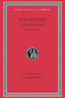 ST. AUGUSTINE'S CONFESSIONS. VOLUME II; [Books 9-13]