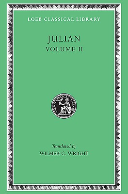 Image for THE WORKS OF THE EMPEROR JULIAN Volume II THE WORKS OF THE EMPEROR JULIAN Volume II