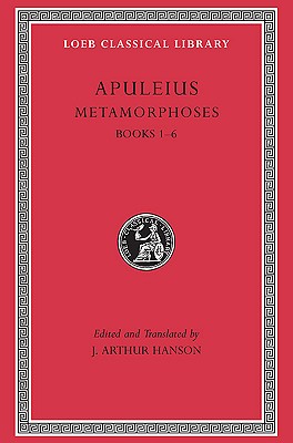 Image for APULEIUS: METAMORPHOSES Volume I: Books 1-6 APULEIUS: METAMORPHOSES Volume I: Books 1-6