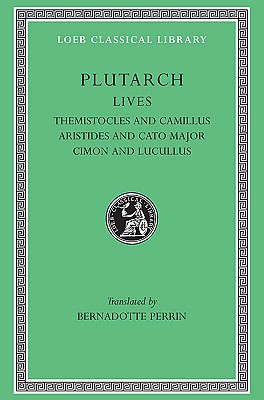 PLUTARCH'S LIVES Volume II: Themistocles and Camillus. Aristides and Cato Major. Cimon and Lucullus