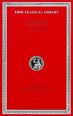 SENECA'S TRAGEDIES I Hercules Furens. Troades. Medea. Hippolytus. Oedipus