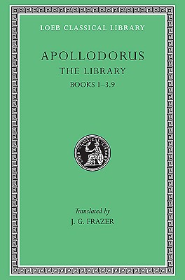 Image for APOLLODORUS: THE LIBRARY Volume I: (Books 1-3.9) APOLLODORUS: THE LIBRARY Volume I: (Books 1-3.9)