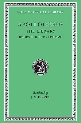 Apollodorus (Loeb Classical Library, No. 122) (Volume II)