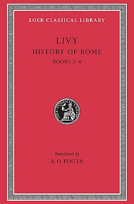 LIVY: (HISTORY OF ROME) ; Volume II: Books III-IV (3-4)