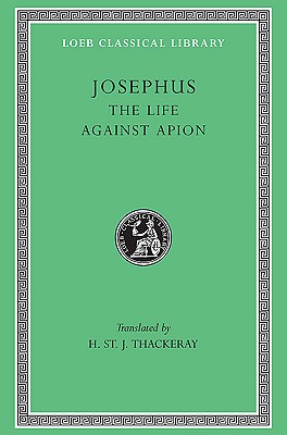 The Life. Against Apion (Loeb Classical Library)