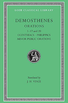 Image for DEMOSTHENES: OLYNTHIACS; PHILIPPICS; MINOR PUBLIC SPEECHES; SPEECH AGAINST LEPTINES; With an English Translation DEMOSTHENES: OLYNTHIACS; PHILIPPICS; MINOR PUBLIC SPEECHES; SPEECH AGAINST LEPTINES; With an English Translation