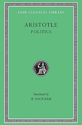 Aristotle: Politics (Loeb Classical Library No. 264)