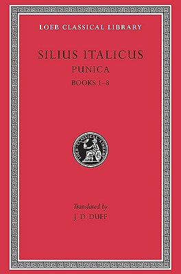 Image for SILIUS ITALICUS: PUNICA; Volume I, Books 1-8 SILIUS ITALICUS: PUNICA; Volume I, Books 1-8