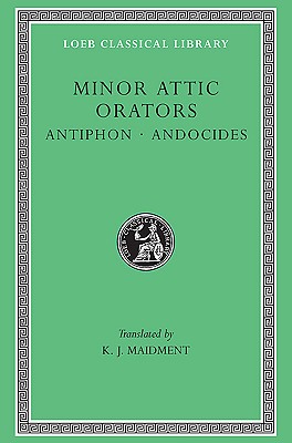 MINOR ATTIC ORATORS Volume I: Antiphon, Andocides