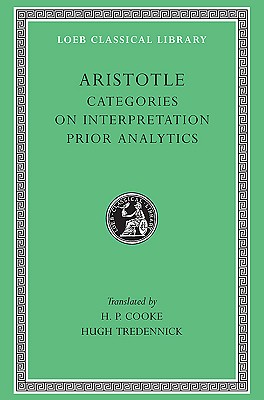 Image for ARISTOTLE: CATEGORIES. ON INTERPRETATION. PRIOR ANALYTICS ARISTOTLE: CATEGORIES. ON INTERPRETATION. PRIOR ANALYTICS