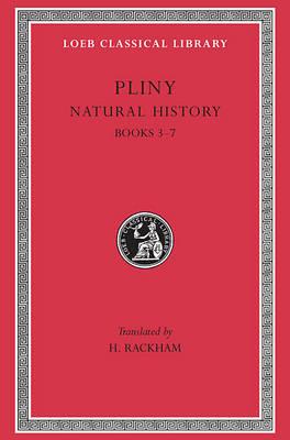 Pliny: Natural History, Volume II, Books 3-7 (Loeb Classical Library No. 352)