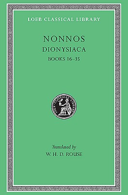 NONNOS: DIONYSIACA II Volume II: Books: XVI-XXXV