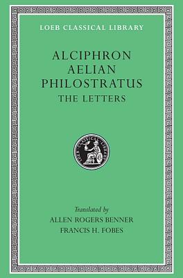 THE LETTERS OF ALCIPHRON, AELIAN, AND PHILOSTRATUS