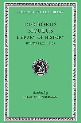 DIODORUS SICULUS [OF SICILY]; Volume VII: Books XV.20-XVI.65