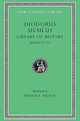 DIODORUS SICULUS [OF SICILY] Volume XI: Books XXI-XXXII