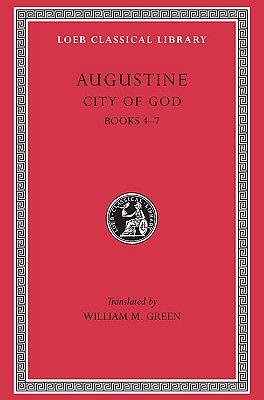 ST. AUGUSTINE: CITY OF GOD Volume II. Books IV-VII