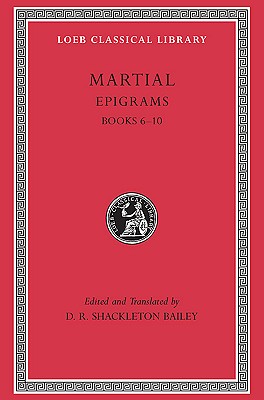 Epigrams, Volume II: Books 6-10 (Loeb Classical Library)