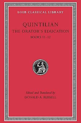 Quintilian: The Orator's Education, V, Books 11-12 (Loeb Classical Library No. 494) (Volume V)
