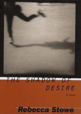 The Shadow of Desire : A Novel