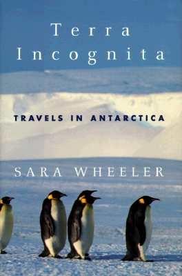 Terra Incognita: Travels in Antarctica